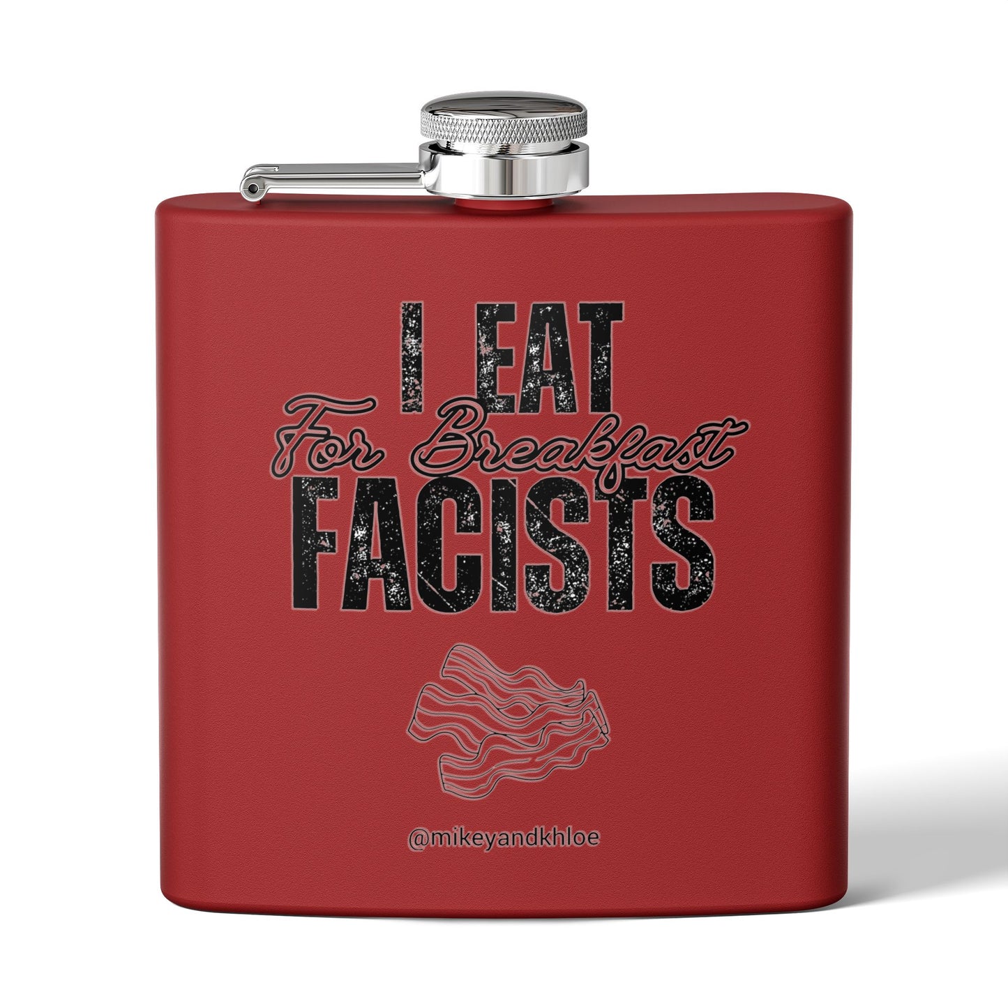 I Eat Fascists for Breakfast! - Flask, 6oz