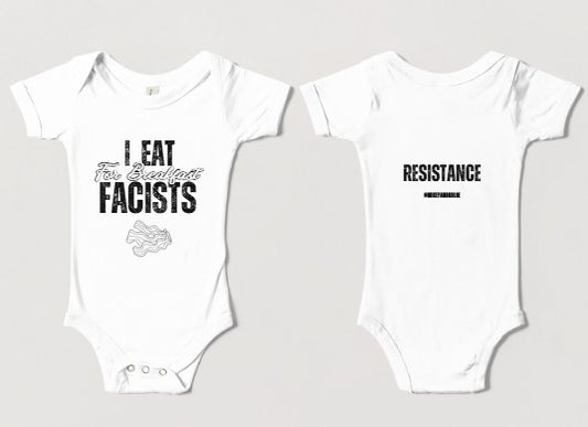 I Eat Fascists for Breakfast- Baby Onesies