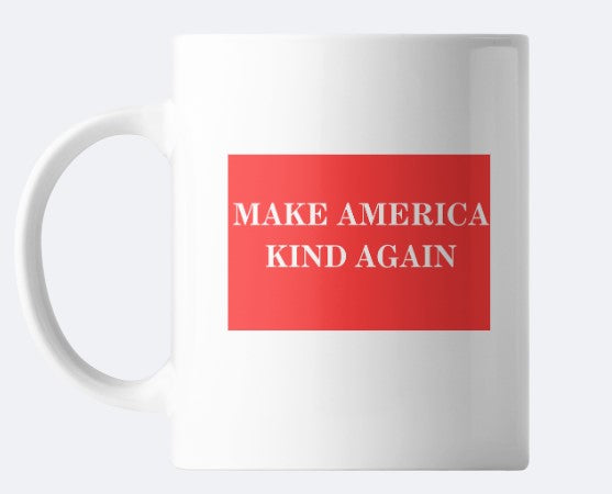 "Make America Kind Again" Mug