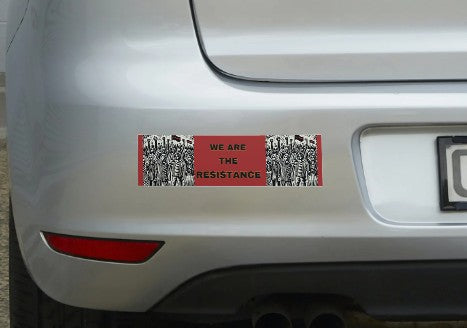 We are the Resistance Bumper stickers-2 styles