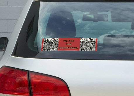 We are the Resistance Bumper stickers-2 styles