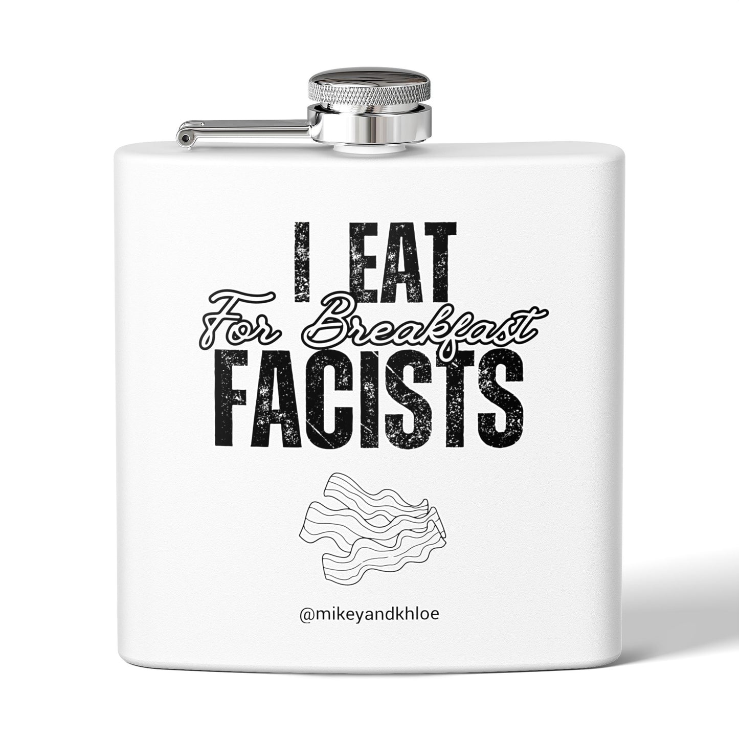 I Eat Fascists for Breakfast! - Flask, 6oz