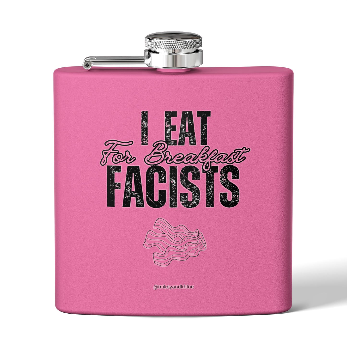 I Eat Fascists for Breakfast! - Flask, 6oz