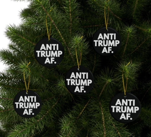 Anti-Trump AF Ceramic Ornaments-Deck the Halls!