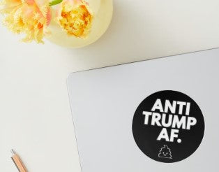 Anti-Trump AF Stickers (Circle or Square)