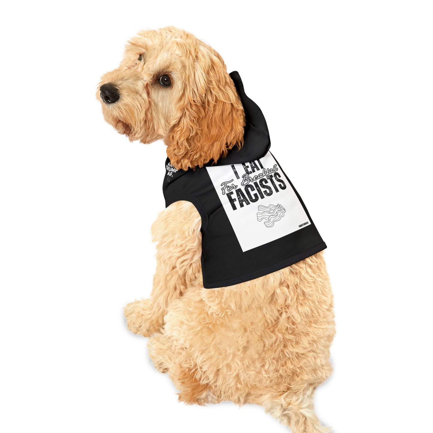 I Eat Fascists for Breakfast-Pet Hoodies - for Political Pets and their Pet-Lovers