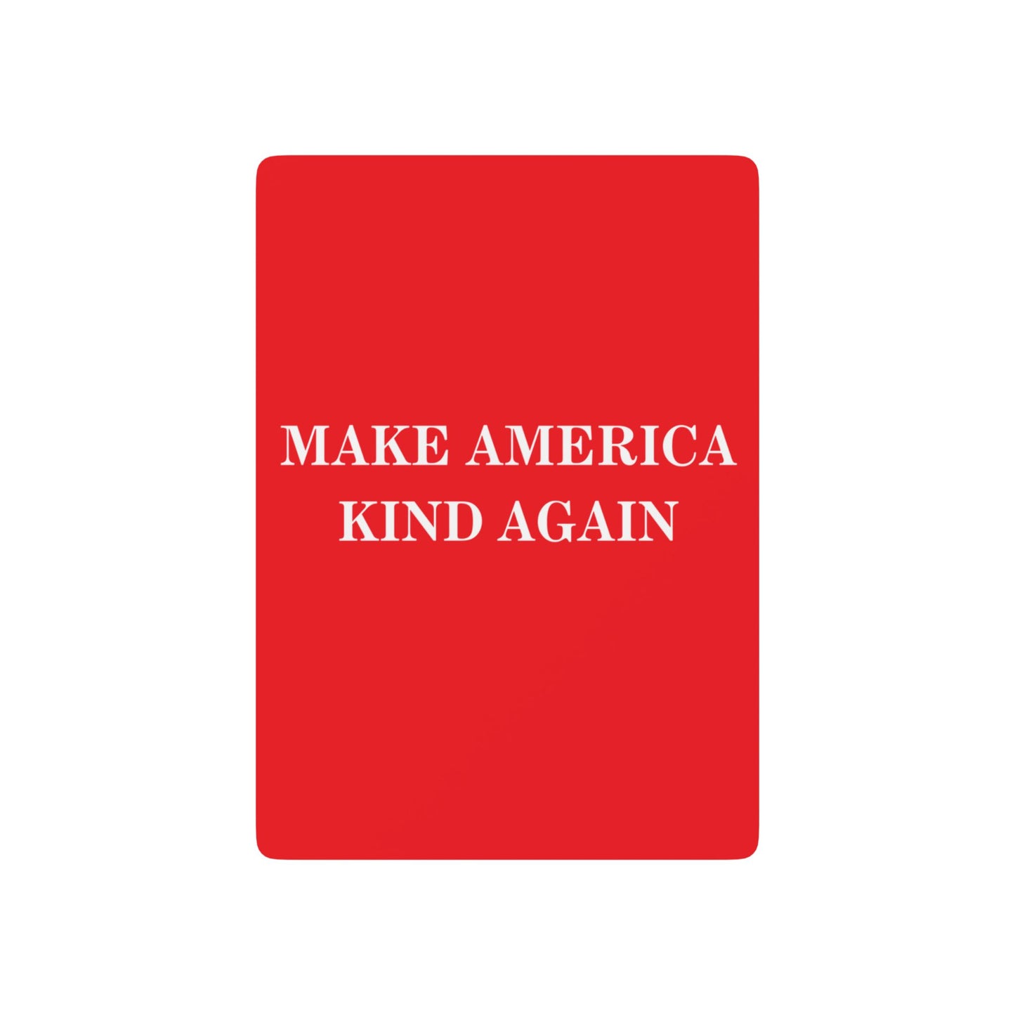 "Make America Kind Again" Playing Cards