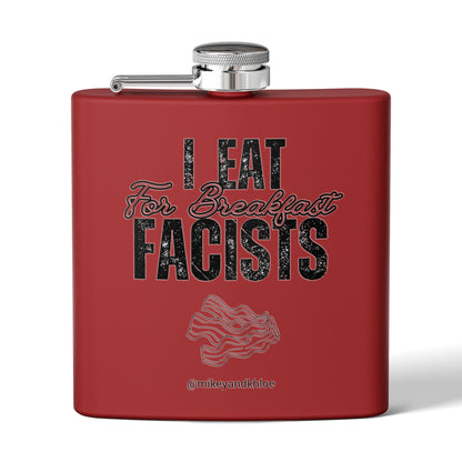 I Eat Fascists for Breakfast! - Flask, 6oz