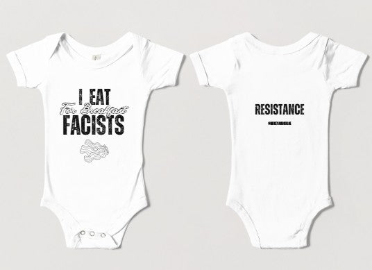 I Eat Fascists for Breakfast- Baby Onesies