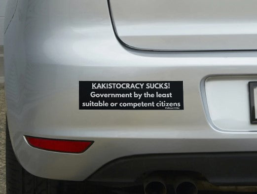 Kakistocracy Sucks Bumper Stickers