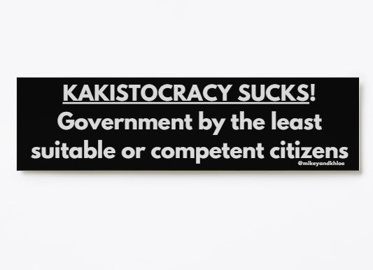 Kakistocracy Sucks Bumper Stickers