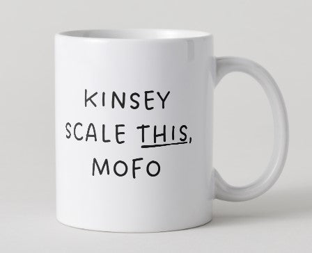 Kinsey Scale This, MoFo- Mug