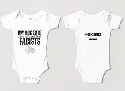 MY DOG EATS Fascists for Breakfast- Baby Onesies