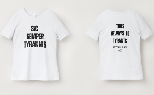 Sic Semper Tyrannis- Thus Always to Tyrants! Adult T-shirts