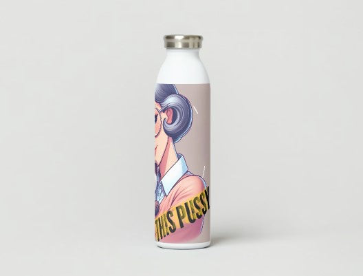 The BOLD Water Bottle: HANDS OFF- NO GRABBING THIS PUSSY